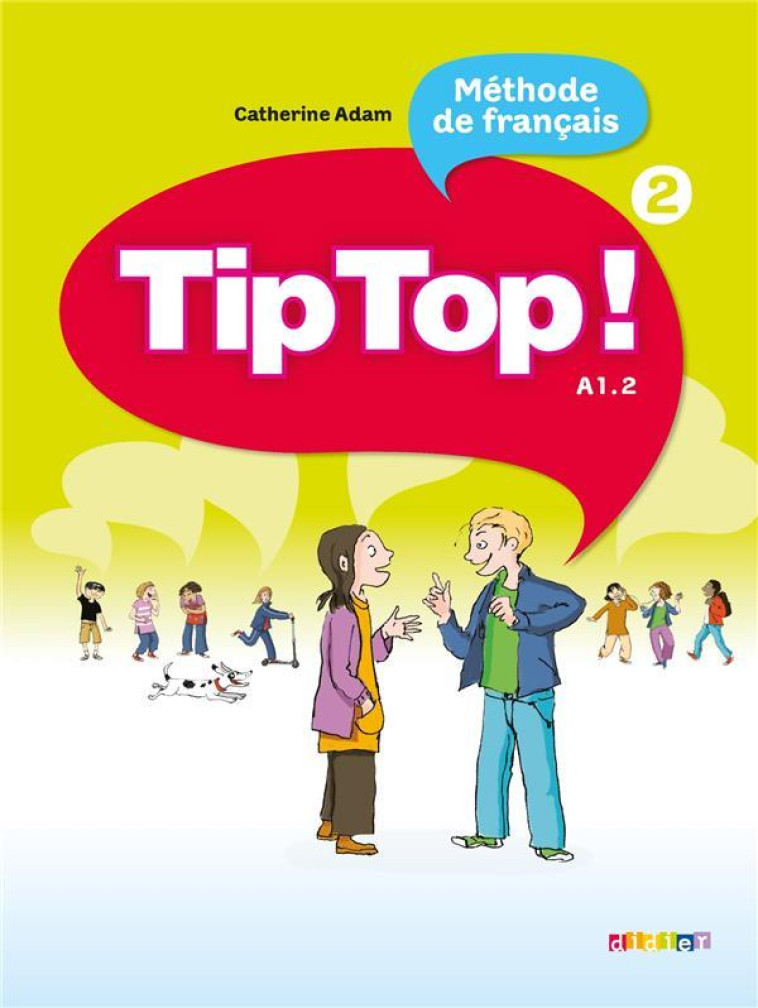 TIP TOP ! 2 - LIVRE ELEVE - ADAM CATHERINE - DIDIER