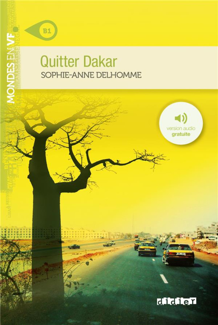 MONDES EN VF - QUITTER DAKAR - NIV. B1  - LIVRE + MP3 - DELHOMME SOPHIE-ANNE - DIDIER