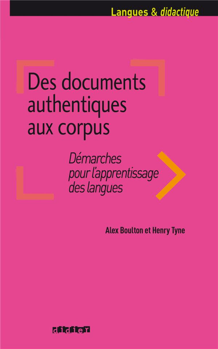 DES DOCUMENTS AUTHENTIQUES AUX CORPUS - LIVRE - TYNE/BOULTON - Didier