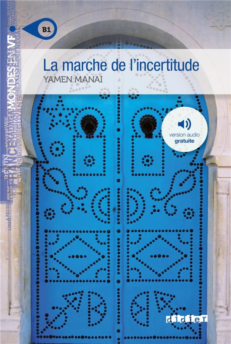 MONDES EN VF - LA MARCHE DE L-INCERTITUDE - NIV. B1  - LIVRE + MP3 - MANAI YAMEN - Didier