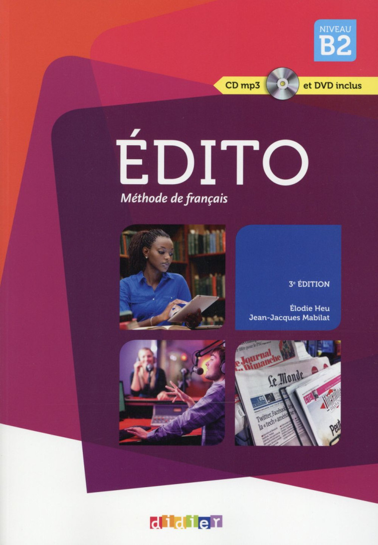 EDITO NIV.B2 (ED. 2015) - LIVRE + CD + DVD - COLLECTION EDITO - MABILAT/HEU - Didier