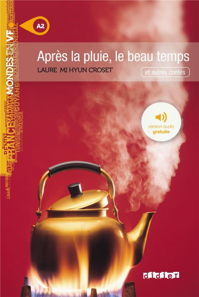 MONDES EN VF - APRES LA PLUIE, LE BEAU TEMPS - NIV. A2 - LIVRE + MP3 - MI HYUN CROSET LAURE - Didier