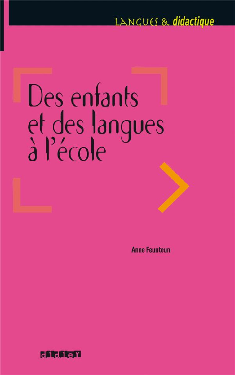 DES ENFANTS ET DES LANGUES A L-ECOLE - LIVRE - FEUNTEUN ANNE - Didier