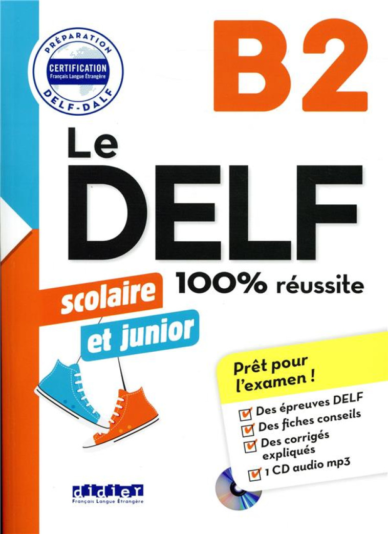 LE DELF SCOLAIRE ET JUNIOR 100% REUSSITE B2 - EDITION 2017-2018 - LIVRE + CD MP3 - RABIN/DUPLEIX - DIDIER