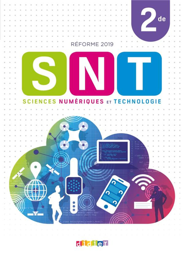 SNT - SCIENCES NUMERIQUES ET TECHNOLOGIE 2DE - LIVRE - BEAUDE/GROZ/LAFARGUE - DIDIER