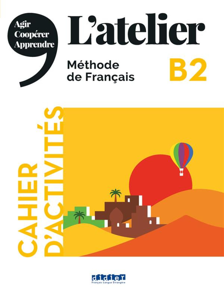 L-ATELIER NIV .B2 (ED.2021) - CAHIER + CD - XXX - DIDIER