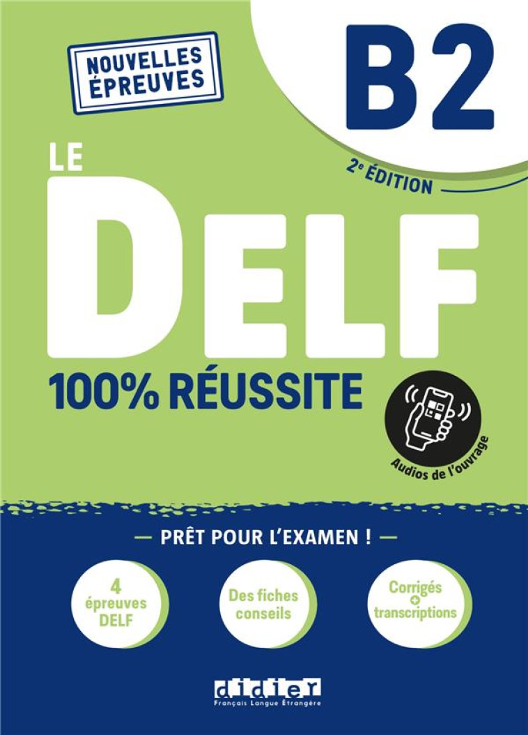 DELF 100% REUSSITE - NOUVELLES EPREUVES - T04 - LE DELF B2 100% REUSSITE - EDITION 2022-2023 - LIVRE - DJIMLI/FRAPPE/JUNG - DIDIER