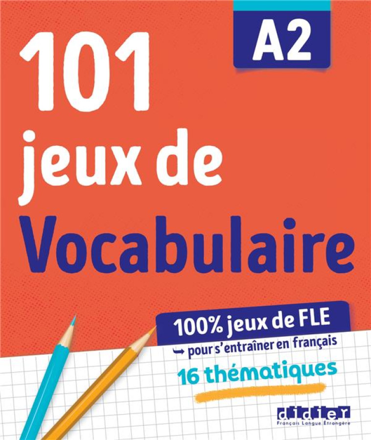 100% JEUX DE FLE - 101 JEUX DE VOCABULAIRE A2 - CAHIER DE JEUX - ROUX-P+JARDIM-G - DIDIER