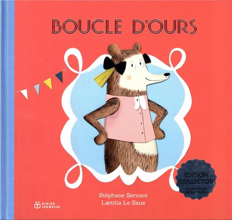 BOUCLE D-OURS - EDITION COLLECTOR - SERVANT/LE SAUX - DIDIER