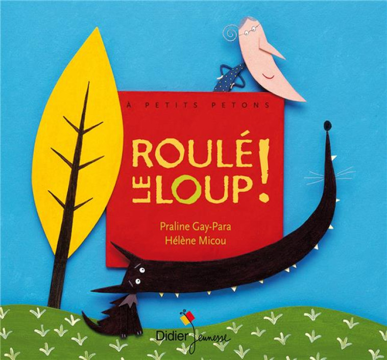 A PETITS PETONS - T03 - ROULE LE LOUP ! - GAY-PARA/MICOU - DIDIER