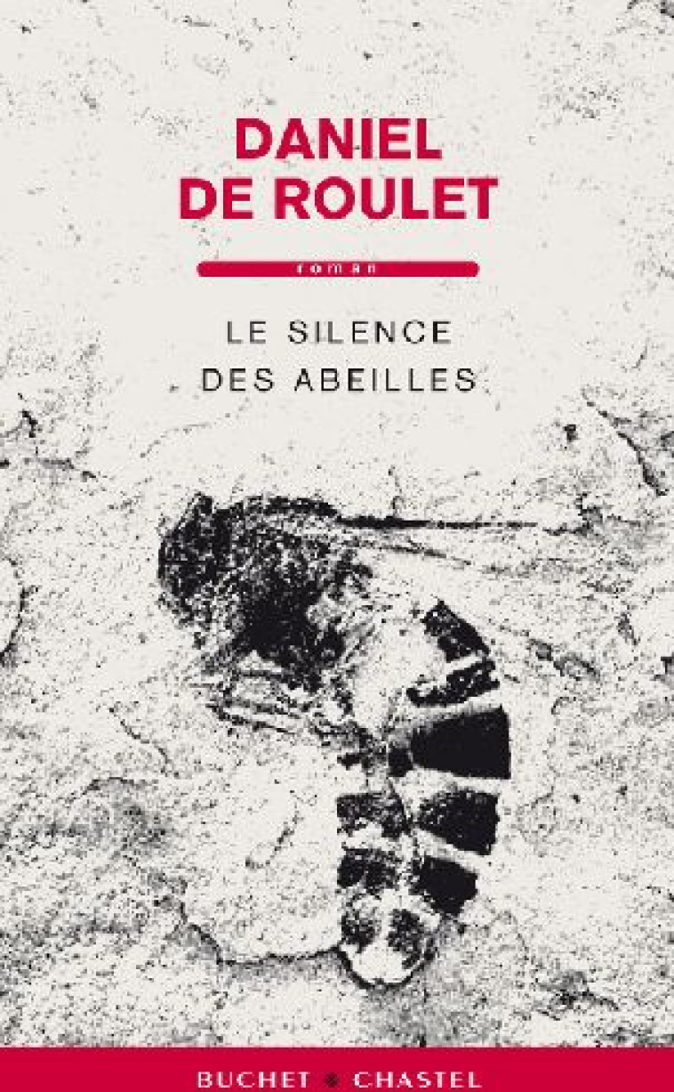 LE SILENCE DES ABEILLES - ROULET DANIEL DE - BUCHET CHASTEL