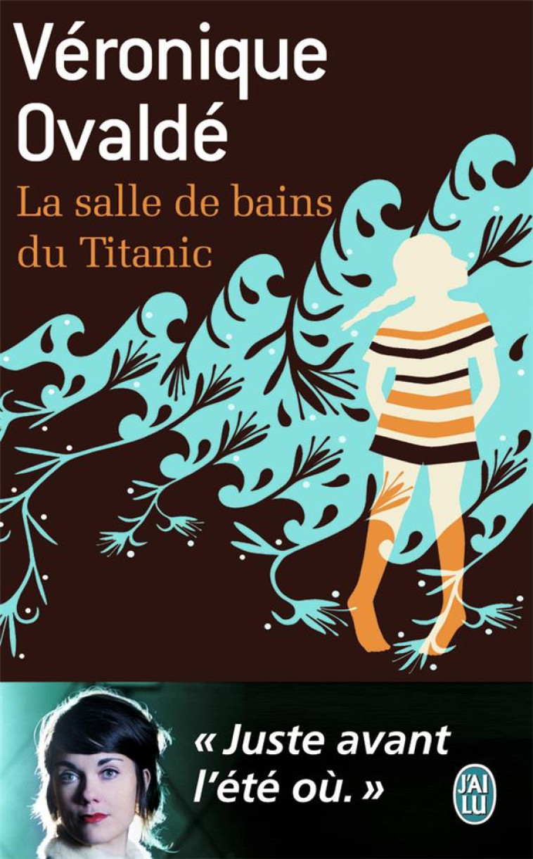 LA SALLE DE BAIN DU TITANIC - OVALDE VERONIQUE - J'AI LU