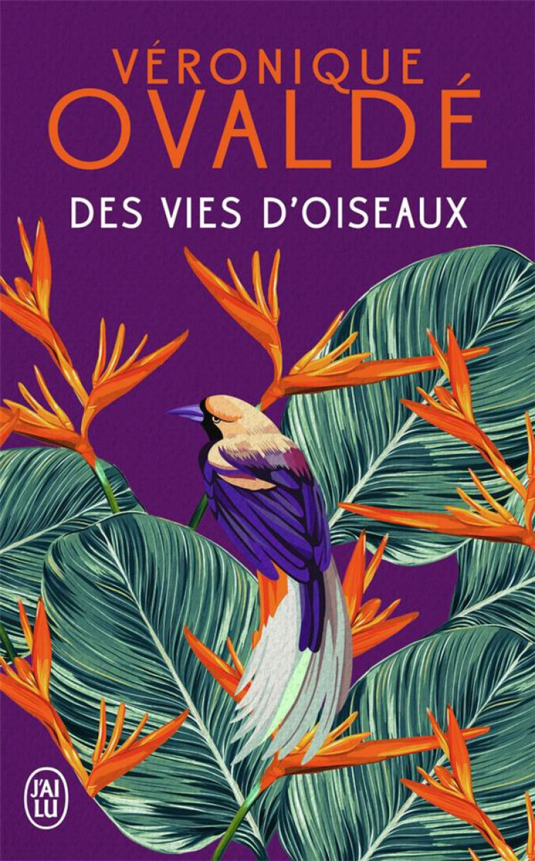 DES VIES D-OISEAUX - OVALDE VERONIQUE - J'ai lu