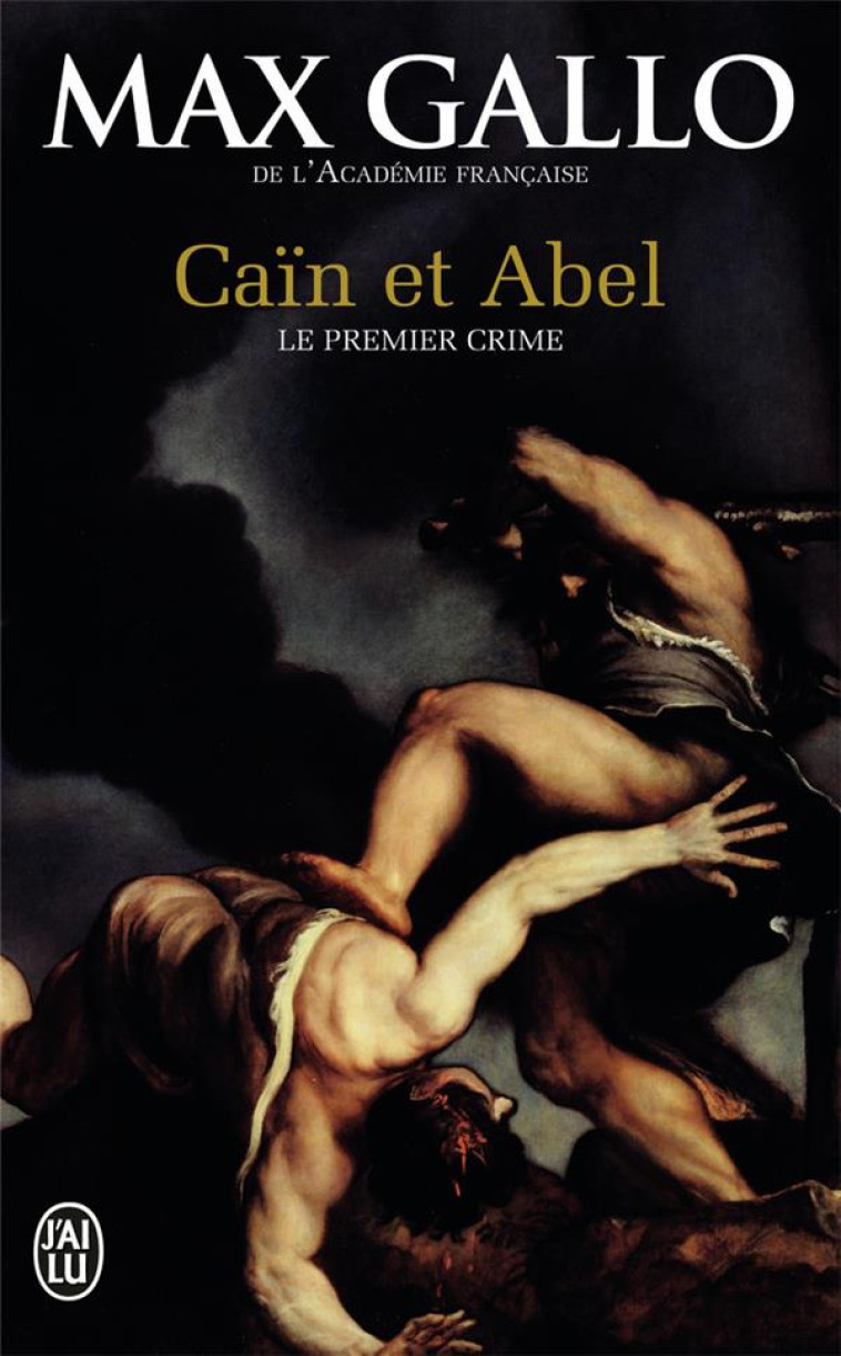 CAIN ET ABEL - LE PREMIER CRIME - GALLO MAX - J'ai lu