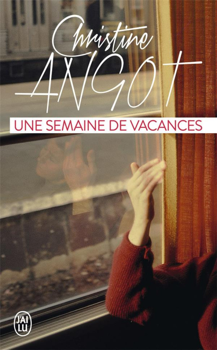 UNE SEMAINE DE VACANCES - ANGOT CHRISTINE - J'ai lu