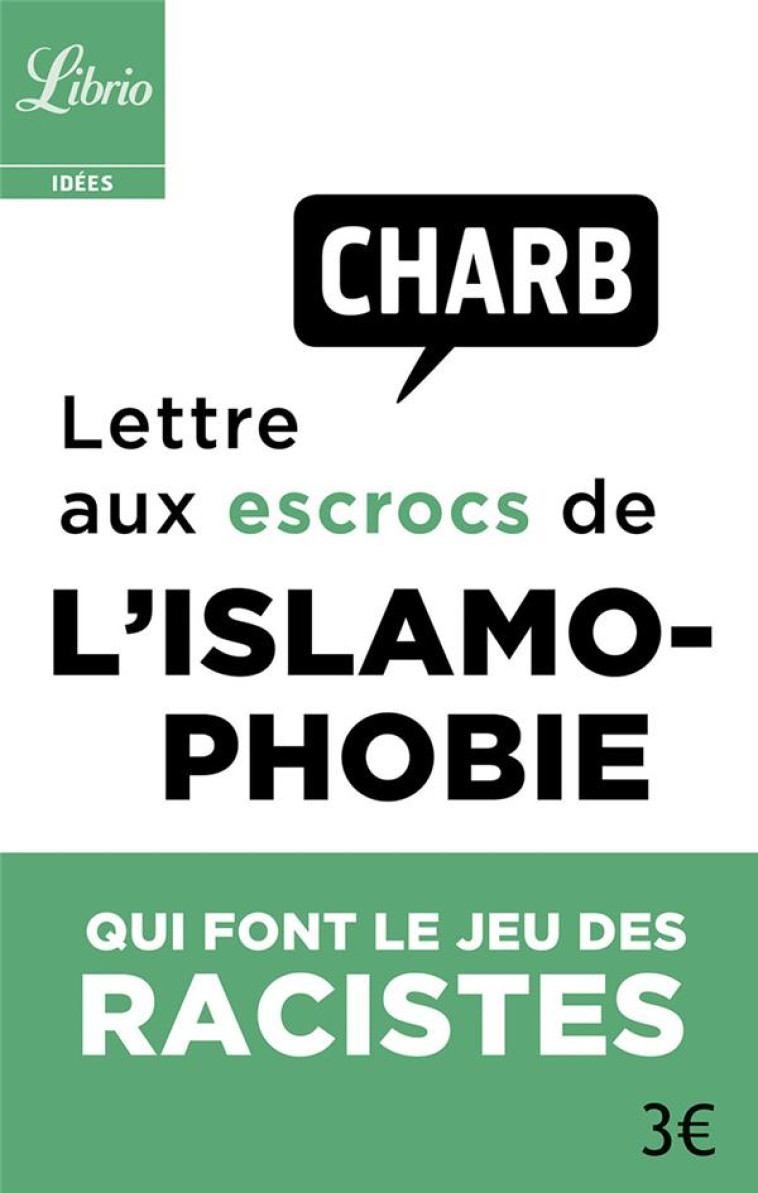 LETTRE AUX ESCROCS DE L-ISLAMOPHOBIE QUI FONT LE JEU DES RACISTES - CHARB - Librio