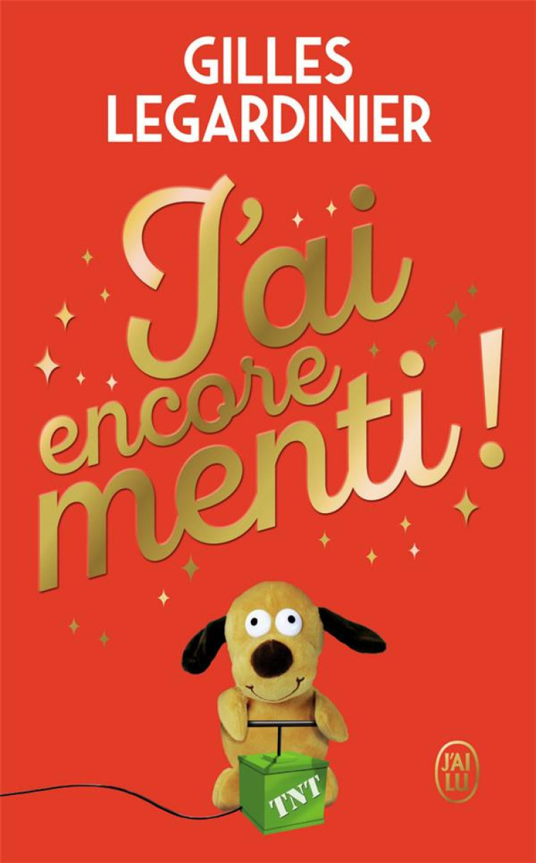 J-AI ENCORE MENTI ! - LEGARDINIER GILLES - J'AI LU