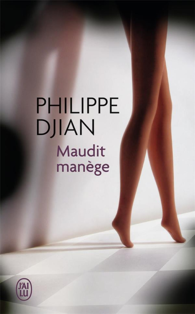 MAUDIT MANEGE - DJIAN PHILIPPE - J'AI LU