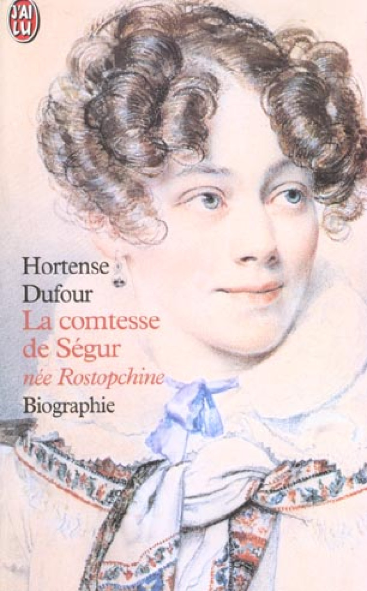 COMTESSE DE SEGUR, NEE ROSTOPCHINE - DUFOUR HORTENSE - J'AI LU