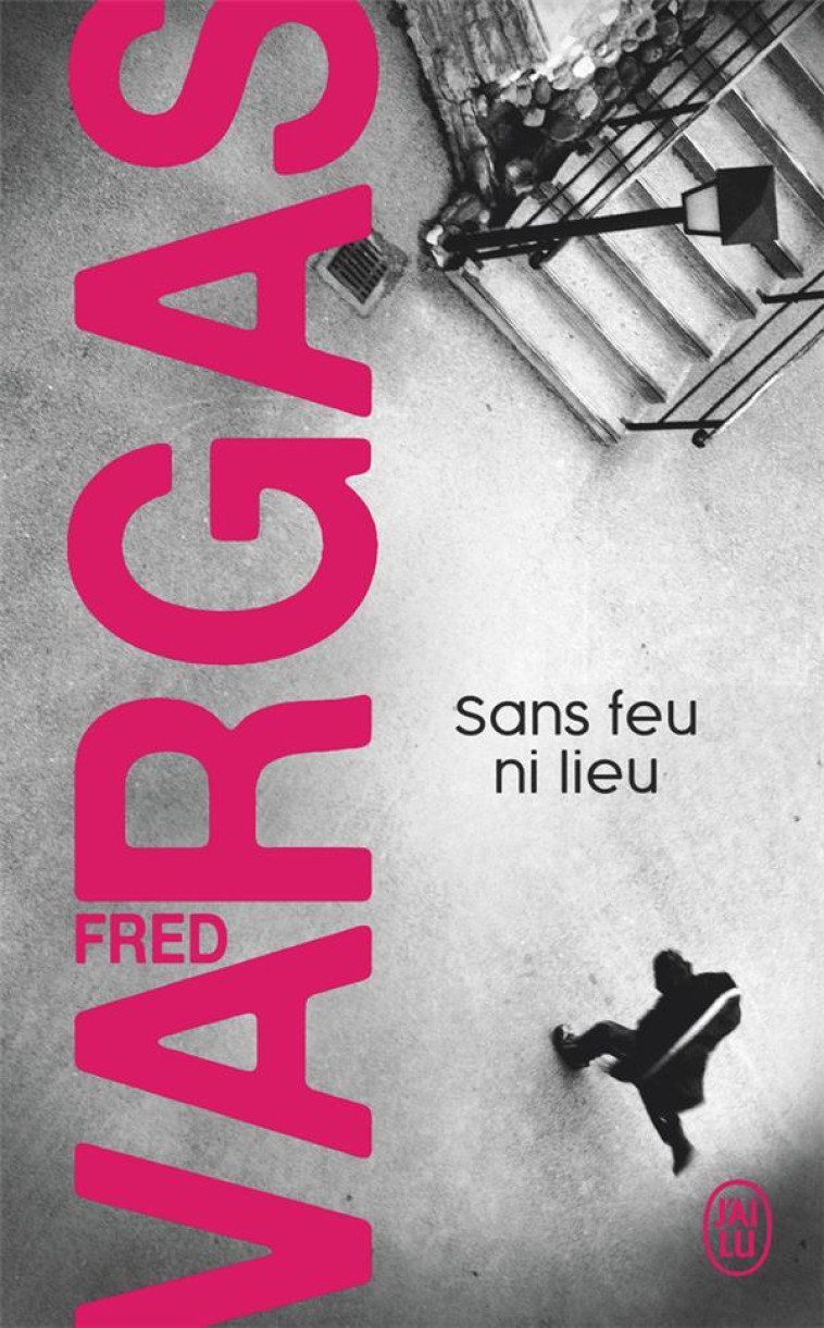 SANS FEU NI LIEU - VARGAS FRED - J'AI LU