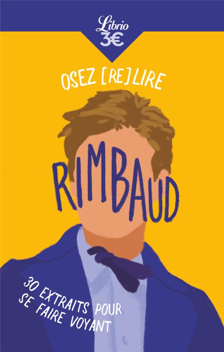 OSEZ (RE)LIRE RIMBAUD - 30 EXTRAITS POUR SE FAIRE VOYANT - BENCHIMOL ELISE - J'AI LU