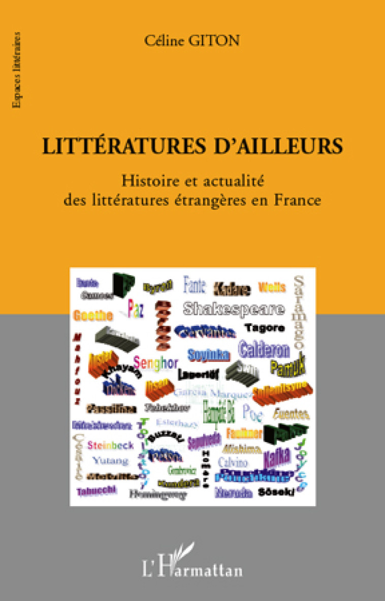 LITTERATURES D-AILLEURS - HISTOIRE ET ACTUALITE DES LITTERATURES ETRANGERES EN FRANCE - GITON CELINE - L'HARMATTAN