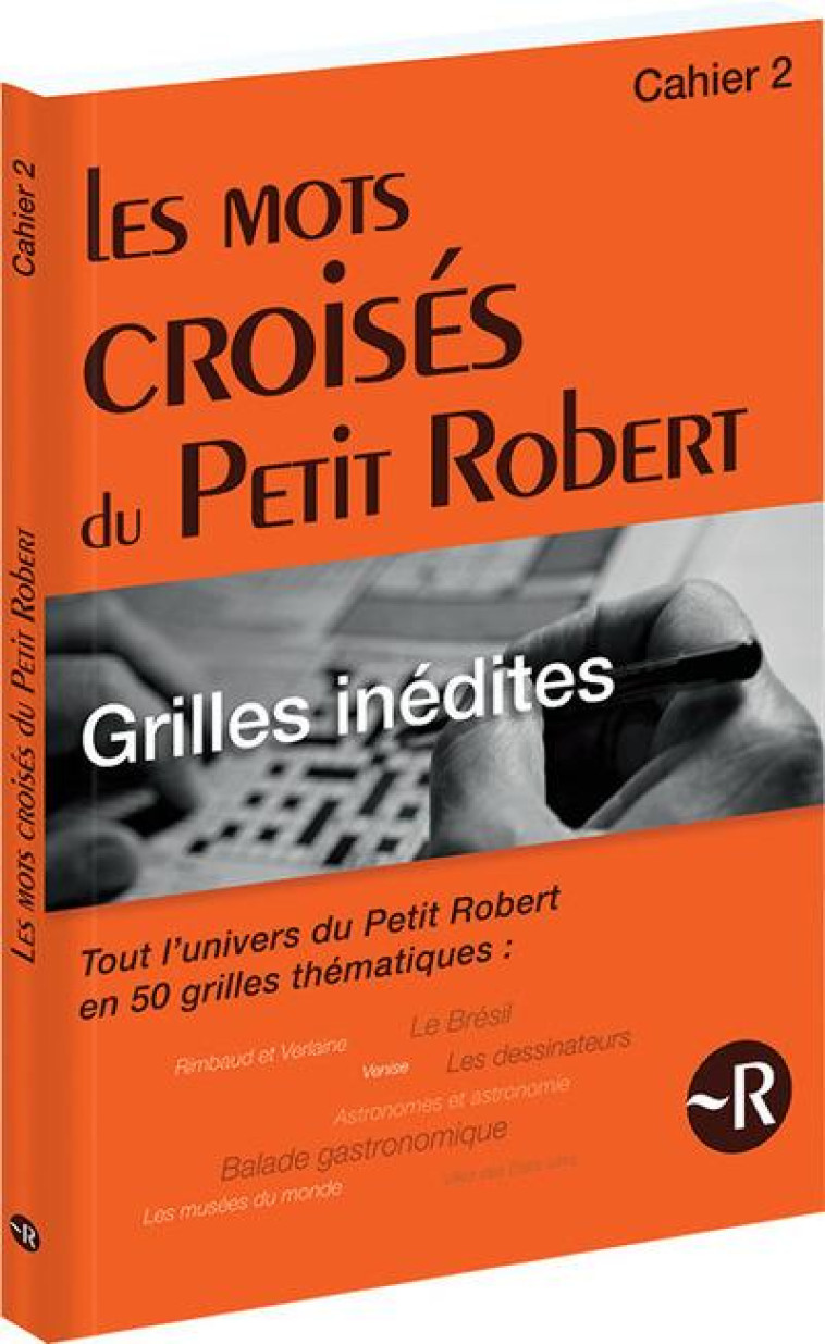 LES MOTS CROISES DU PETIT ROBERT CAHIER 2 GRILLES INEDITES - VOL02 - PHILIPPET/SOULIE - Le Robert