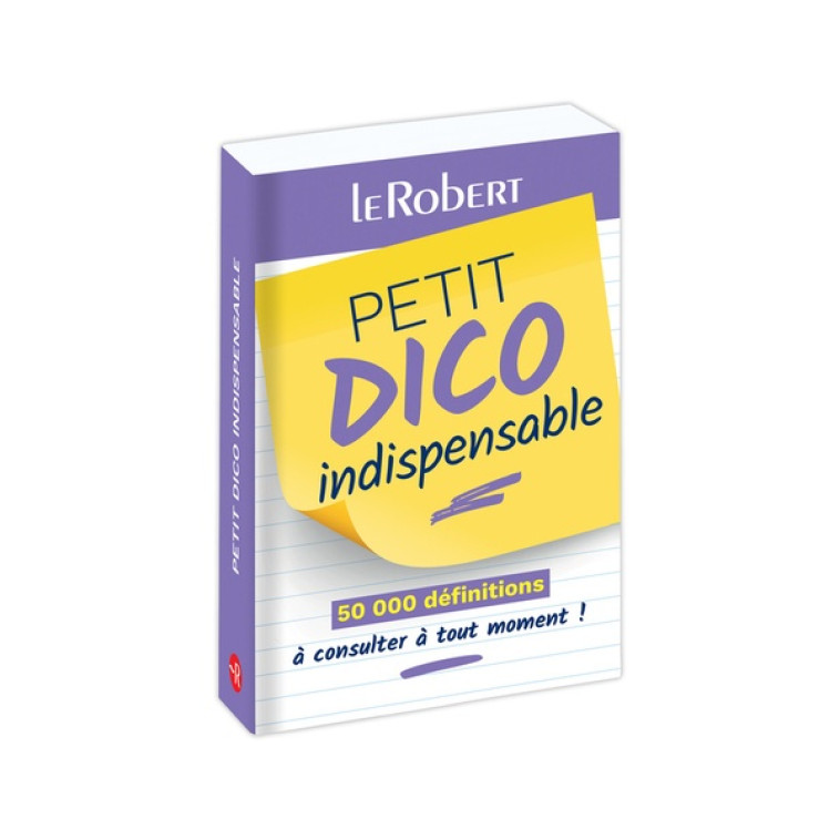 PETIT DICO INDISPENSABLE - COLLECTIF - LE ROBERT