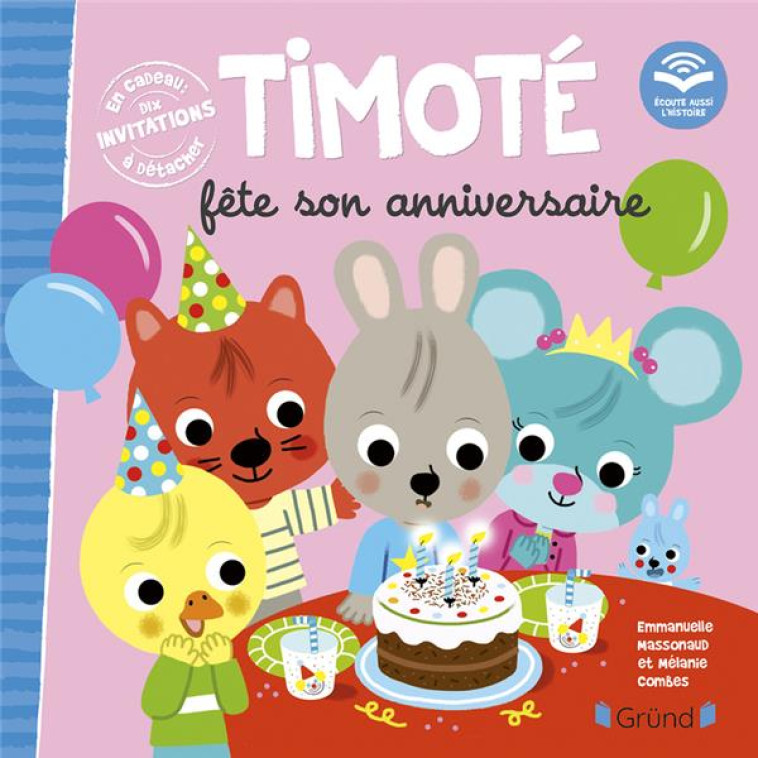 TIMOTE FETE SON ANNIVERSAIRE (ECOUTE AUSSI L-HISTOIRE) - MASSONAUD/COMBES - GRUND