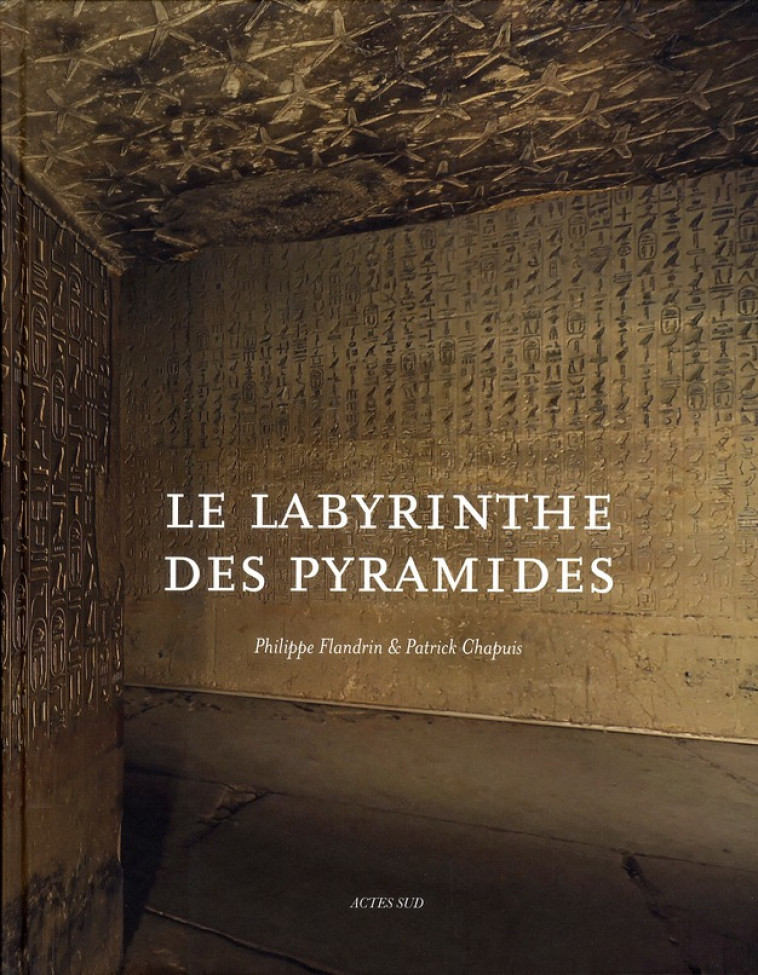 LE LABYRINTHE DES PYRAMIDES - FLANDRIN/CHAPUIS - ACTES SUD