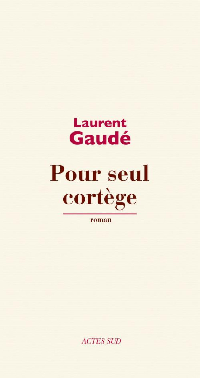 POUR SEUL CORTEGE - GAUDE LAURENT - ACTES SUD