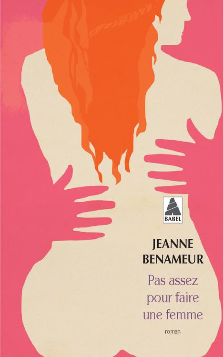 PAS ASSEZ POUR FAIRE UNE FEMME - BENAMEUR JEANNE - Actes Sud