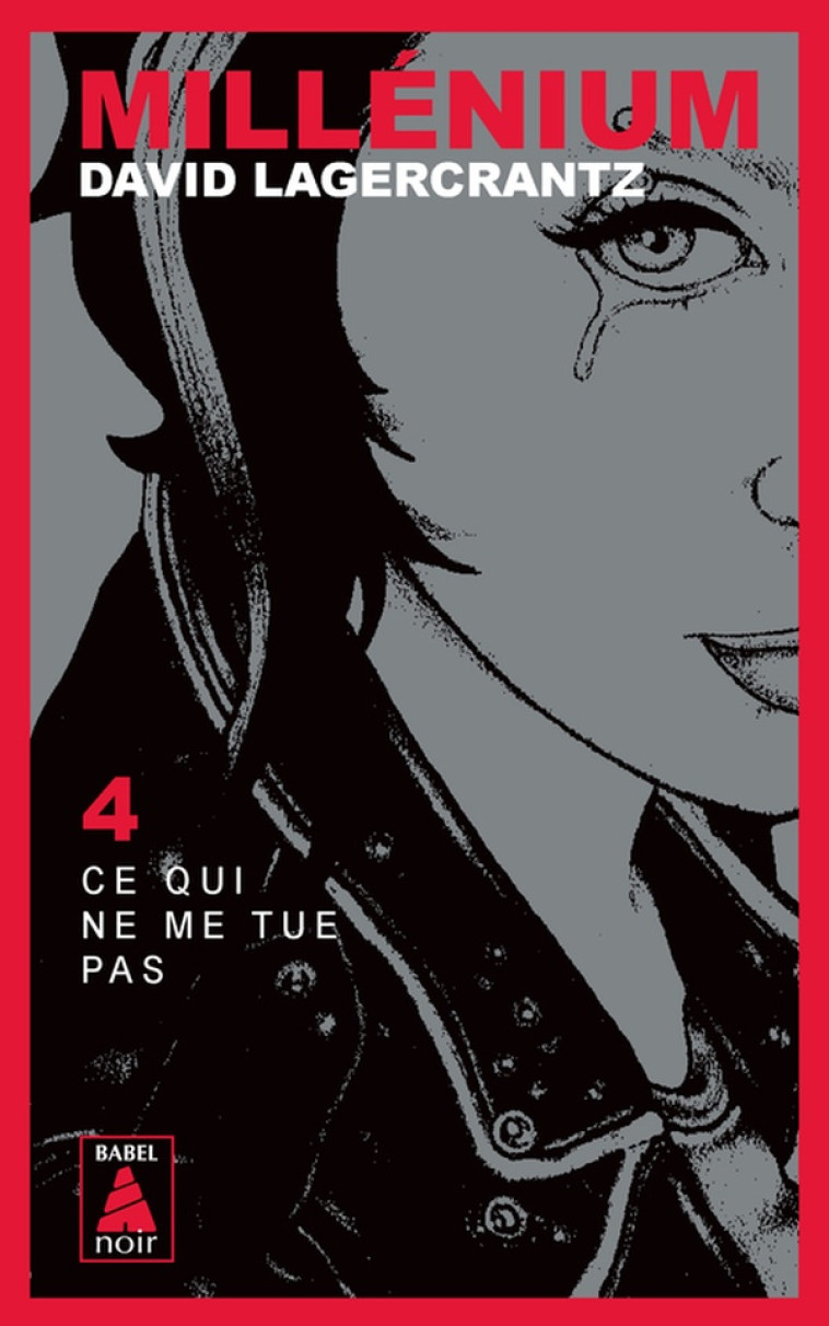 MILLENIUM 4 - CE QUI NE ME TUE PAS - ILLUSTRATIONS, NOIR ET BLANC - LAGERCRANTZ DAVID - Actes Sud