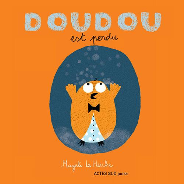 DOUDOU EST PERDU - LE HUCHE MAGALI - Actes Sud junior