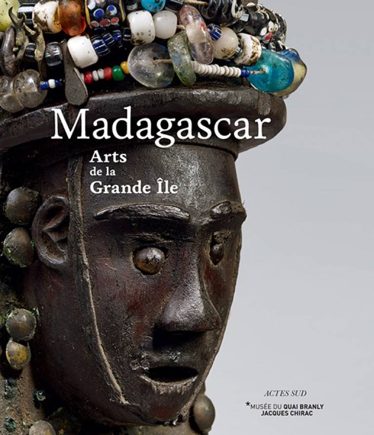 MADAGASCAR - ARTS DE LA GRANDE ILE - ILLUSTRATIONS, COULEUR - COLLECTIF - ACTES SUD