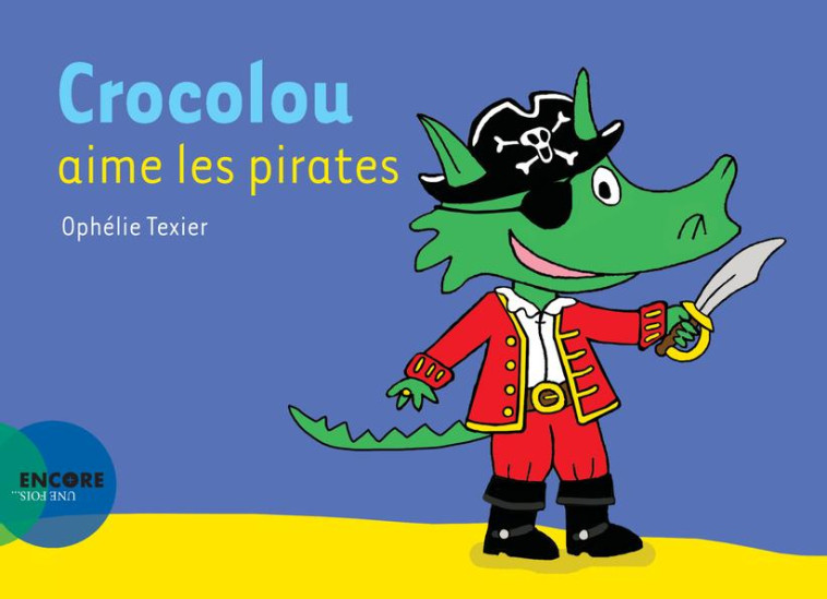 CROCOLOU AIME LES PIRATES - TEXIER OPHELIE - ACTES SUD