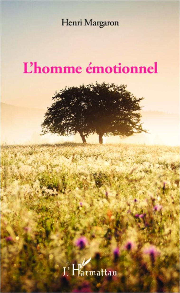 L-HOMME EMOTIONNEL - MARGARON HENRI - L'Harmattan