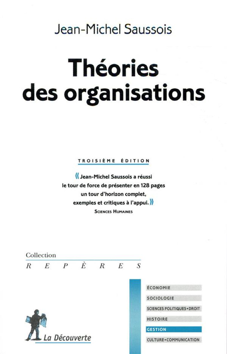 THEORIES DES ORGANISATIONS - TROISIEME EDITION - SAUSSOIS JEAN-MICHEL - LA DECOUVERTE