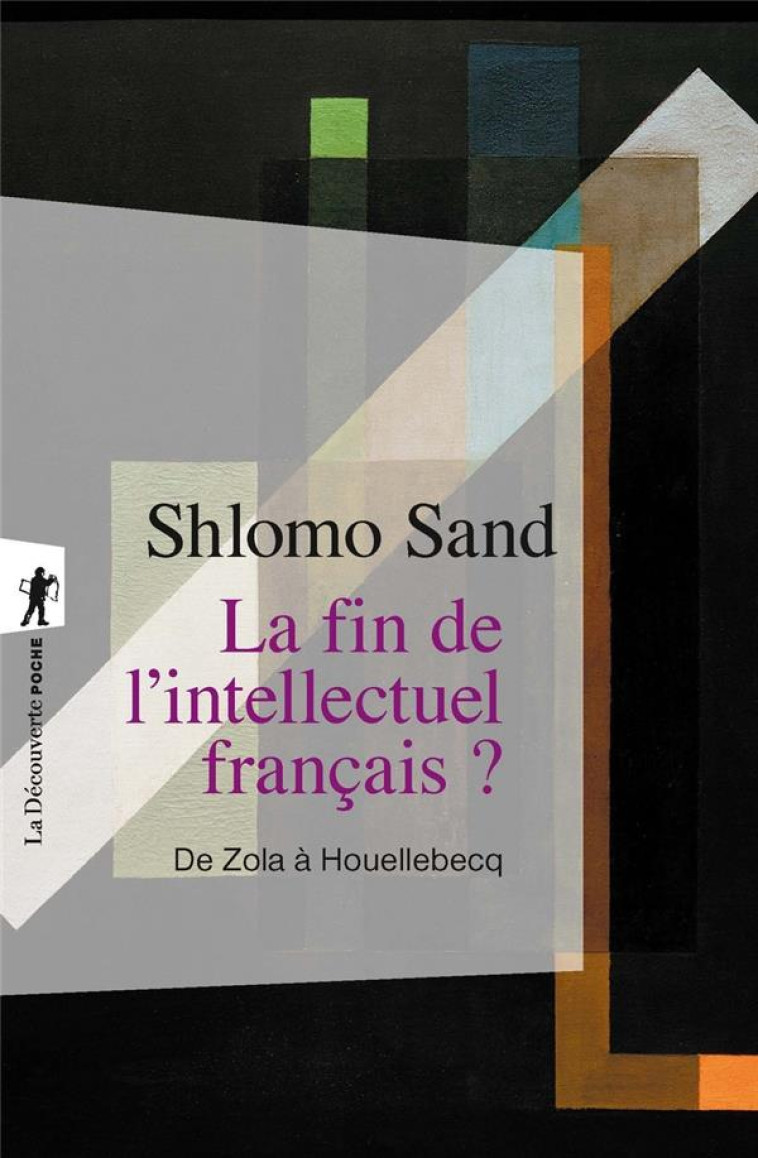 LA FIN DE L-INTELLECTUEL FRANCAIS ? - SAND SHLOMO - LA DECOUVERTE