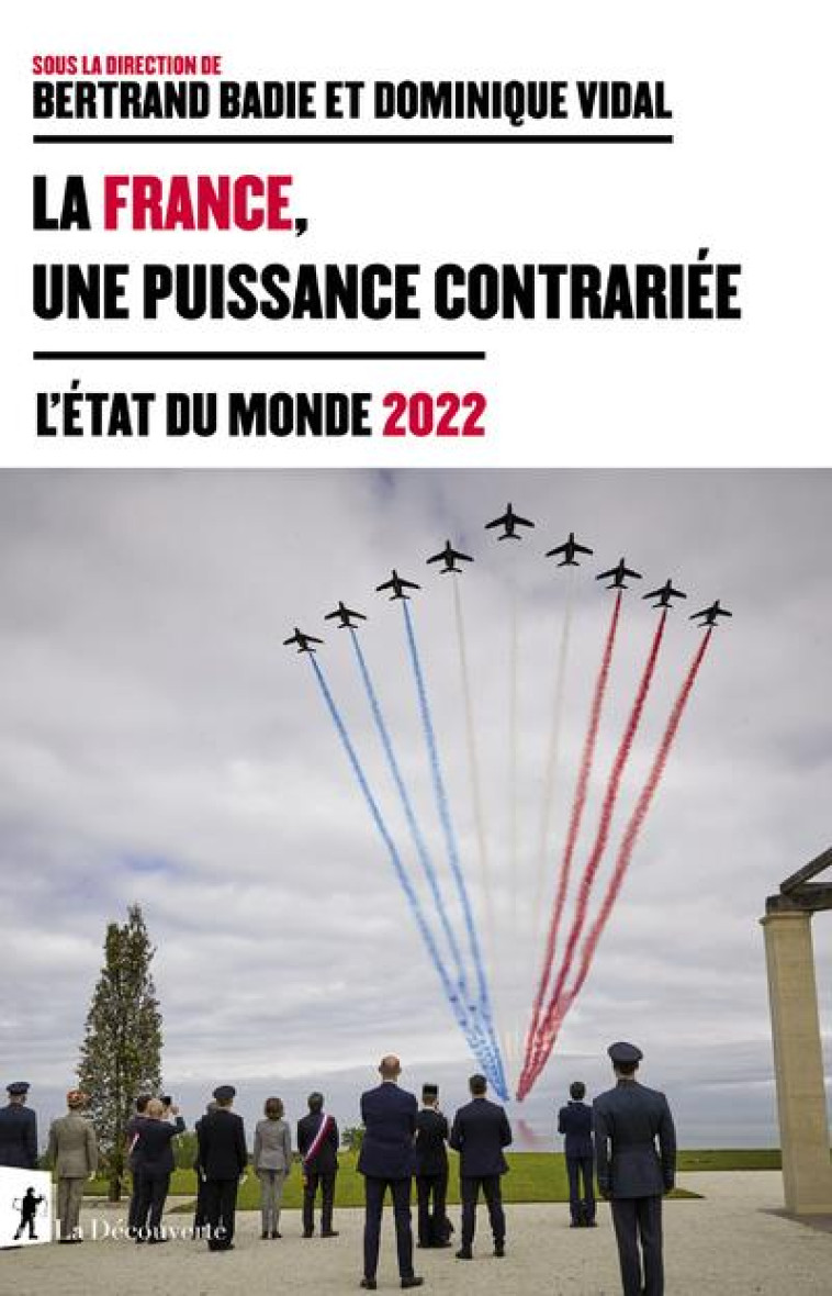 LA FRANCE, UNE PUISSANCE CONTRARIEE - BADIE BERTRAND - LA DECOUVERTE