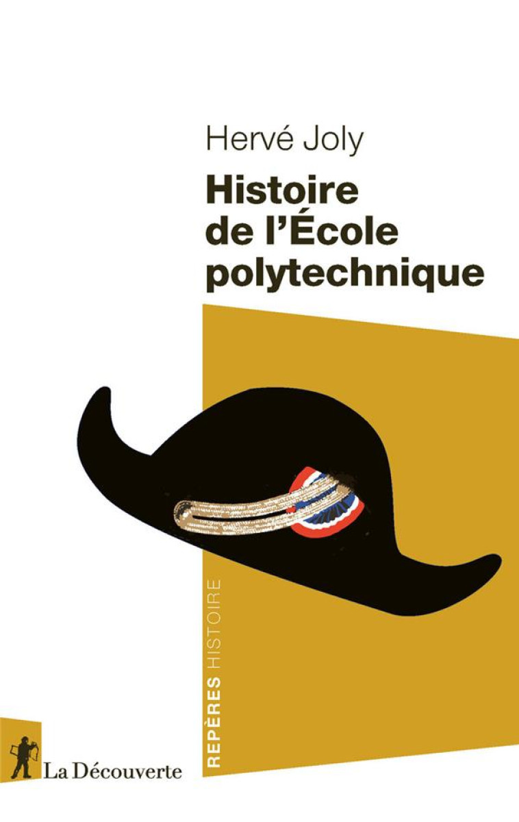 HISTOIRE DE L-ECOLE POLYTECHNIQUE - JOLY HERVE - LA DECOUVERTE