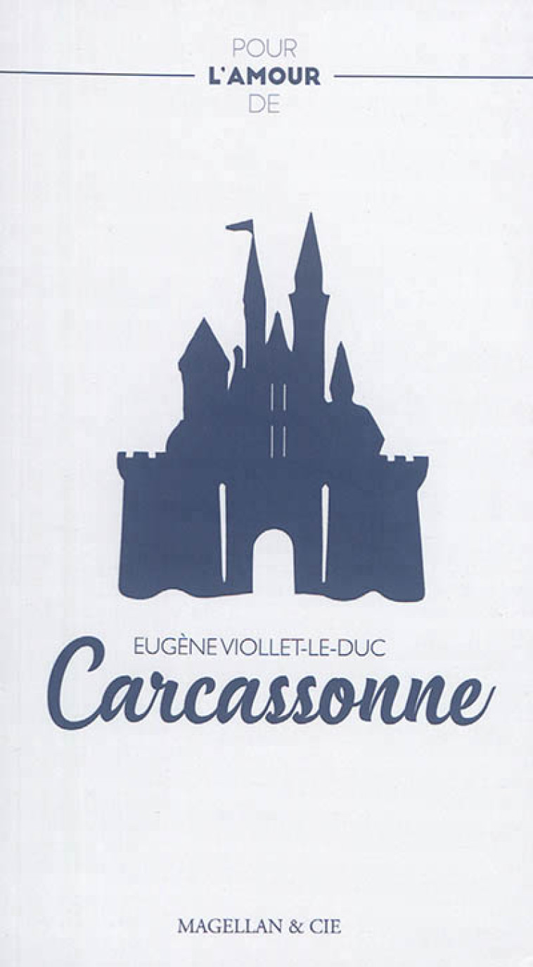 POUR L-AMOUR DE CARCASSONNE - RECIT - VIOLLET-LE-DUC E-E. - Magellan et Cie