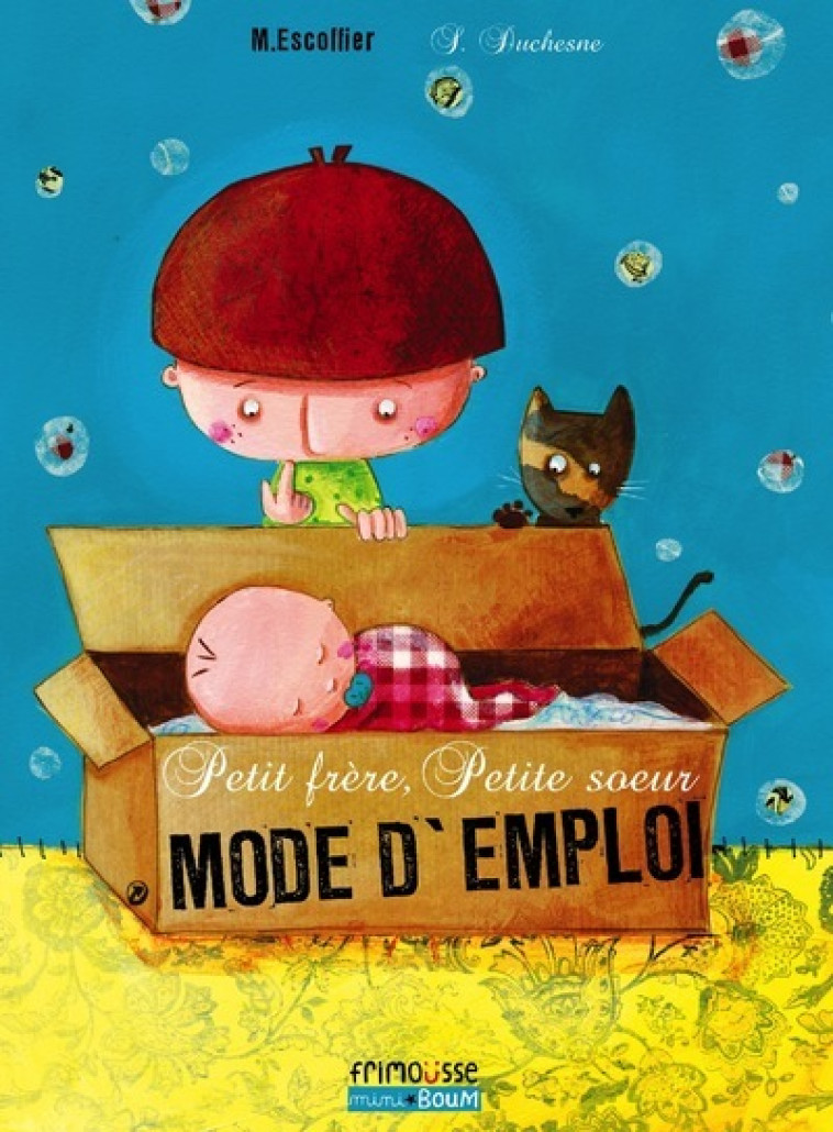 PETIT FRERE, PETITE SOEUR, MODE D-EMPLOI - Michaël Escoffier - FRIMOUSSE