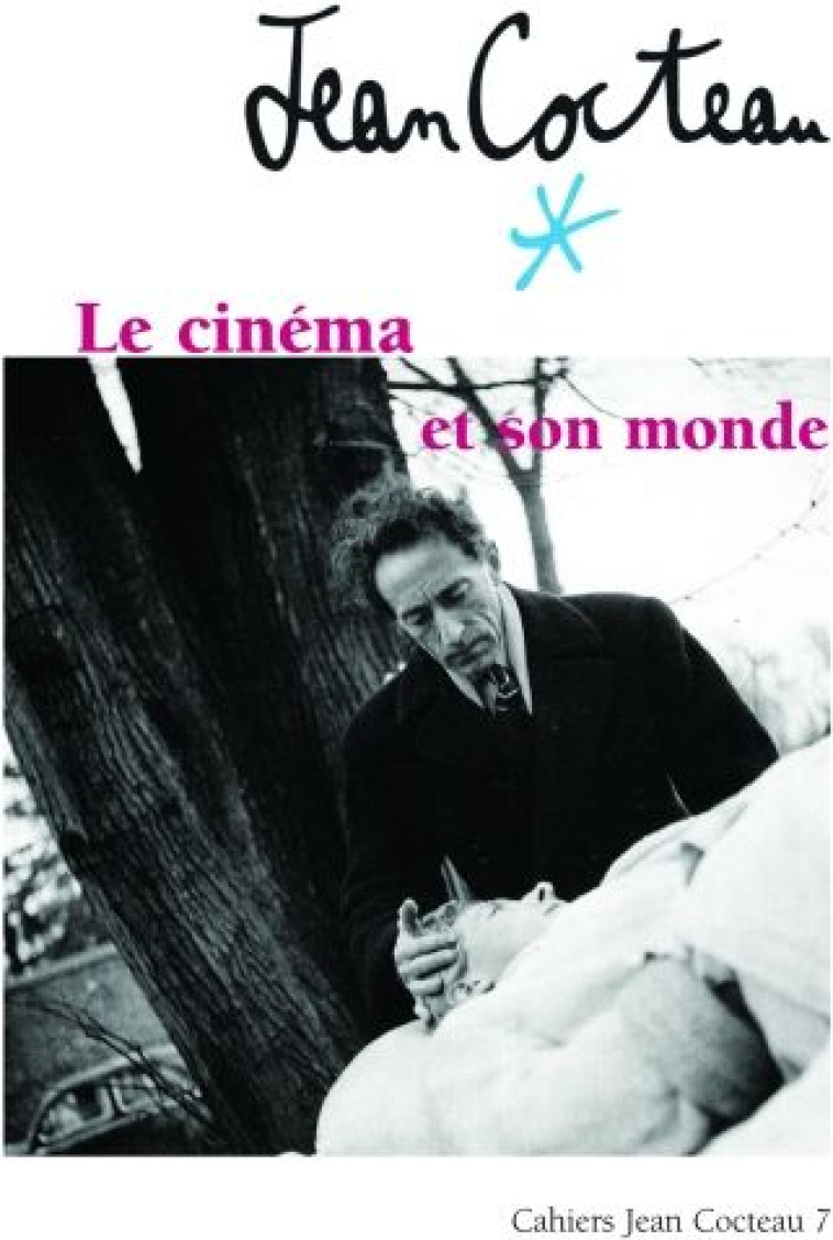 CAHIERS JEAN COCTEAU. NOUVELLE SERIE - T07 - JEAN COCTEAU - LE CINEMA ET SON MONDE - RAMIREZ FRANCIS - NON LIEU