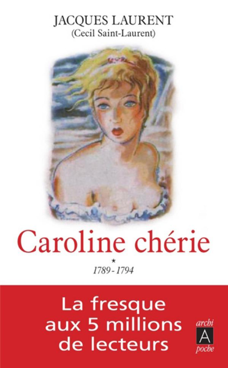 CAROLINE CHERIE - TOME 1 1789-1794 - VOL01 - LAURENT/MERCIER - Archipoche