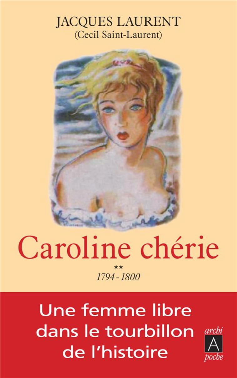 CAROLINE CHERIE - TOME 2 1794-1800 - VOL02 - LAURENT JACQUES - Archipoche