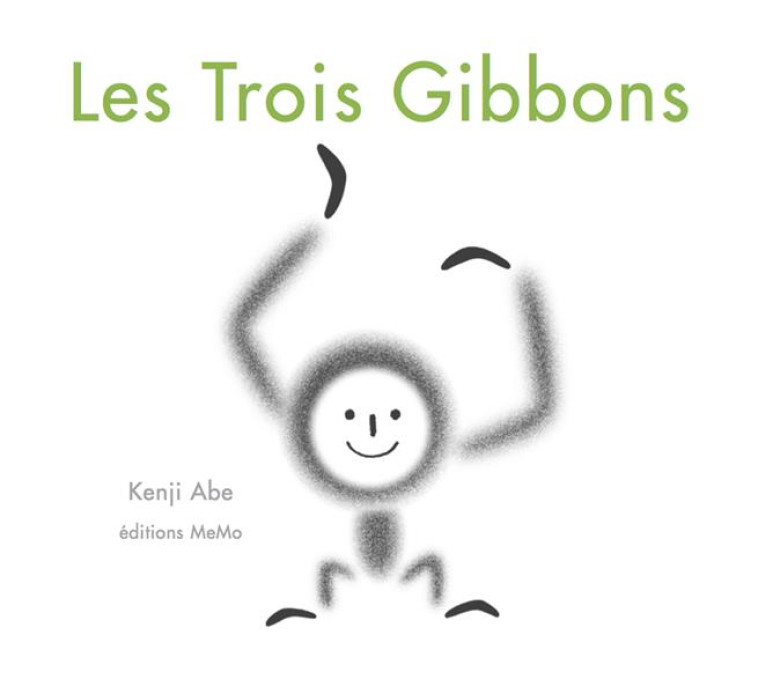 LES TROIS GIBBONS - ABE KENJI - MeMo