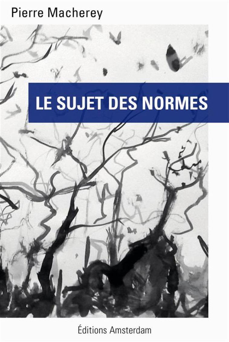 LE SUJET DES NORMES - MACHEREY PIERRE - Amsterdam