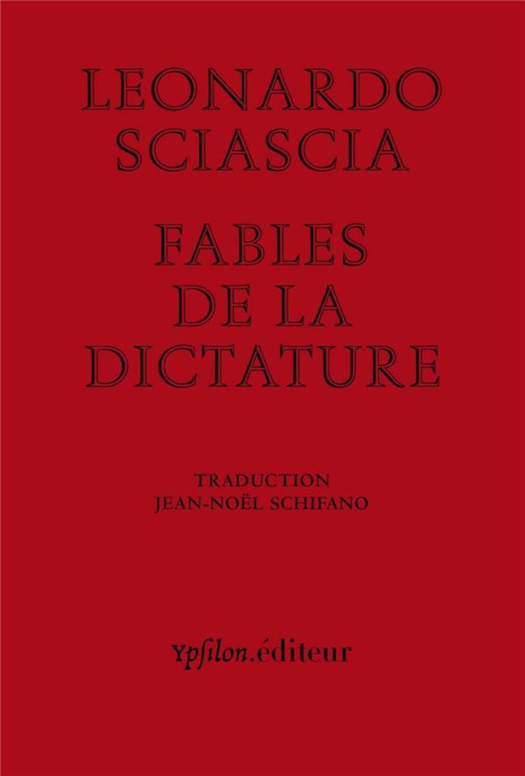 FABLES DE LA DICTATURE - SCIASCIA/PASOLINI - Ypsilon.éditeur