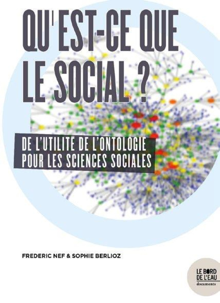 LA NATURE DU SOCIAL - DE QUOI LE SOCIAL EST-IL FAIT? - NEF/BERLIOZ/PEBARTHE - BORD DE L EAU